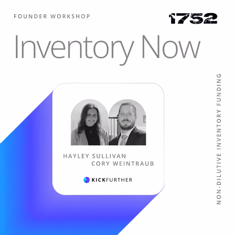 Founder Workshop: Inventory Now with Hayley Sullivan and Cory Weintraub of Kickfurther