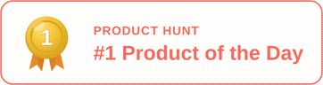 Product Hunt, #1 Product of the Day