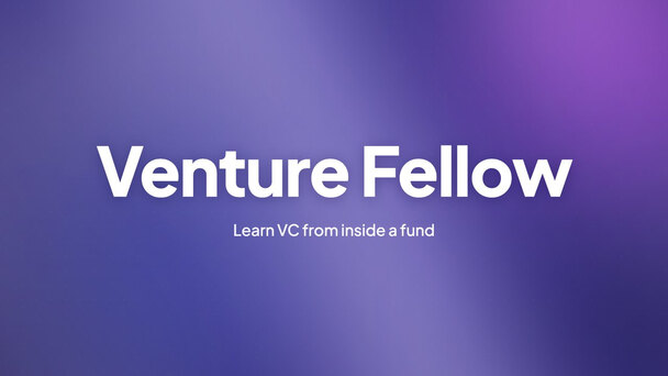 Venture Fellow. Learn VC from inside a fund.