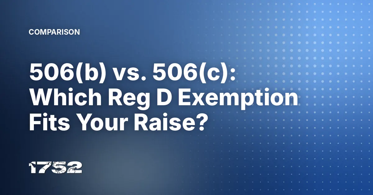 506(b) vs. 506(c): Which Reg D Exemption Fits Your Raise?