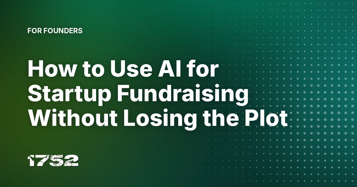 How to Use AI for Startup Fundraising Without Losing the Plot
