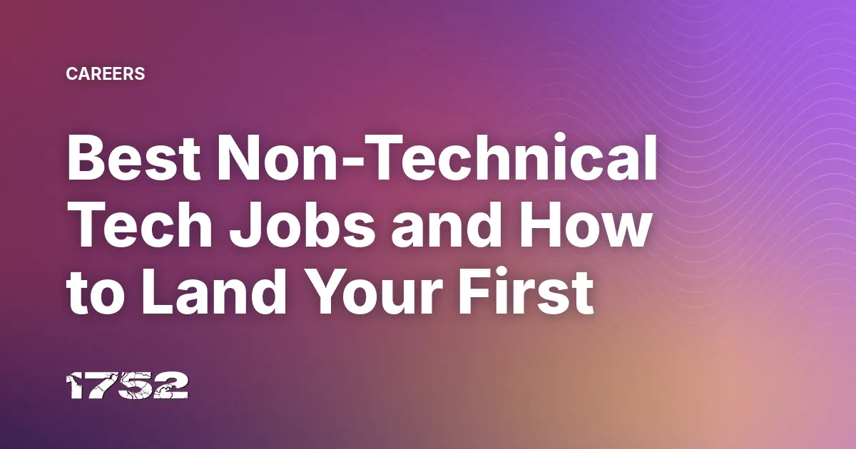Best Non-Technical Tech Jobs and How to Land Your First