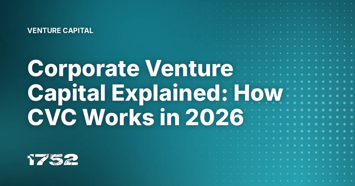 Corporate Venture Capital Explained: How CVC Works in 2026