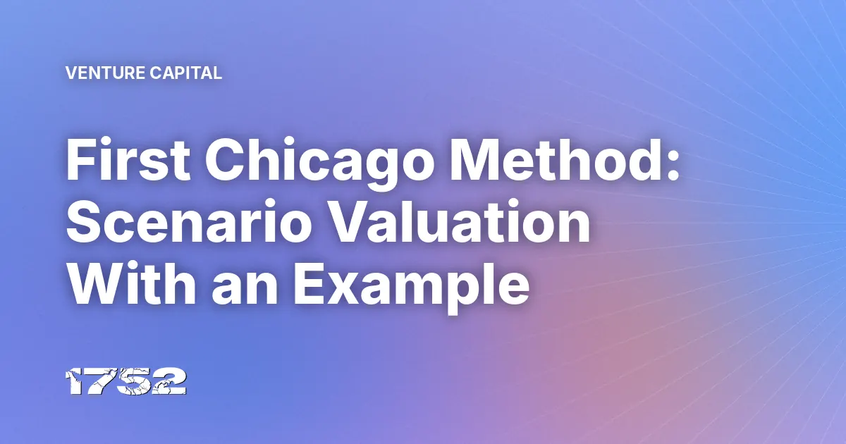 First Chicago Method: Scenario Valuation With an Example