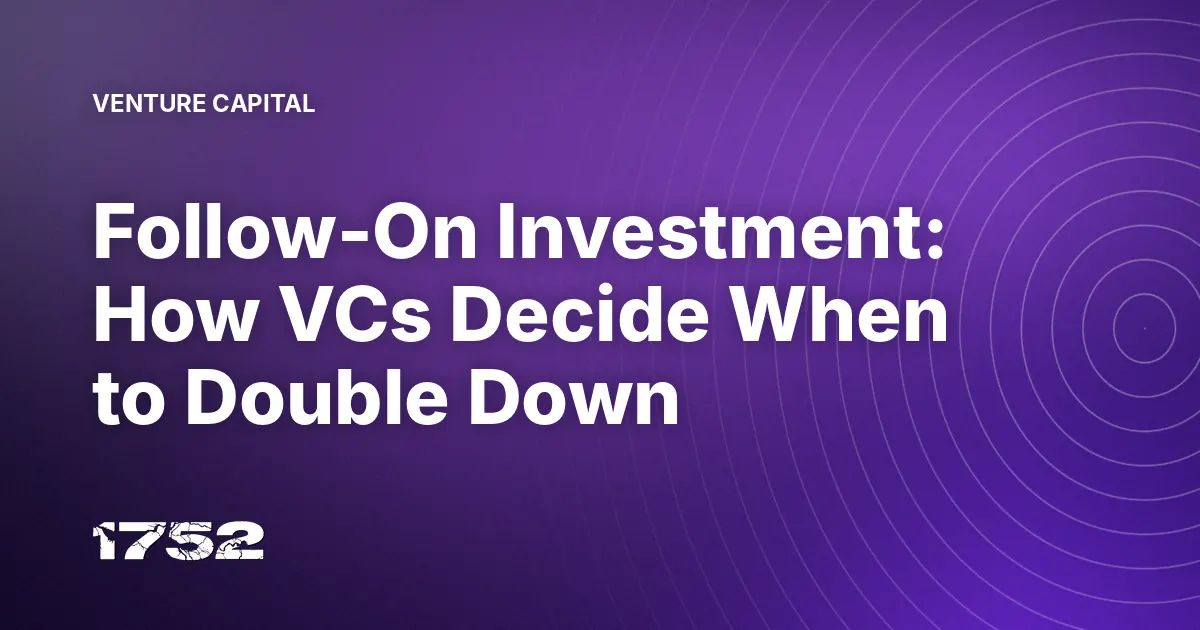 Follow-On Investment: How VCs Decide When to Double Down