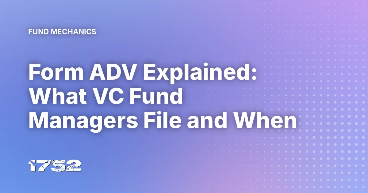 Form ADV Explained: What VC Fund Managers File and When