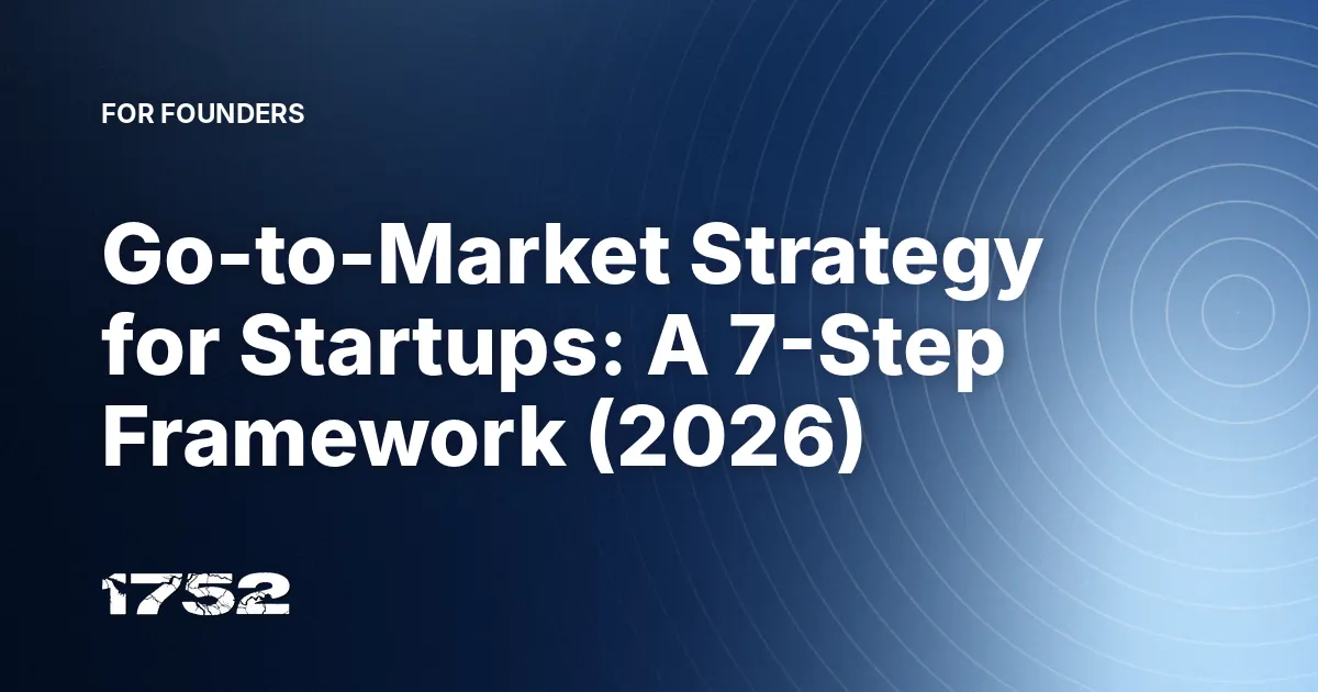 Go-to-Market Strategy for Startups: A 7-Step Framework (2026)