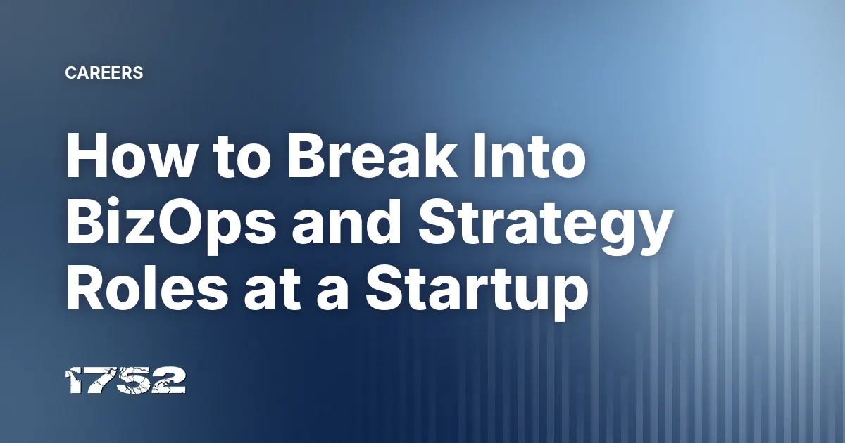 How to Break Into BizOps and Strategy Roles at a Startup