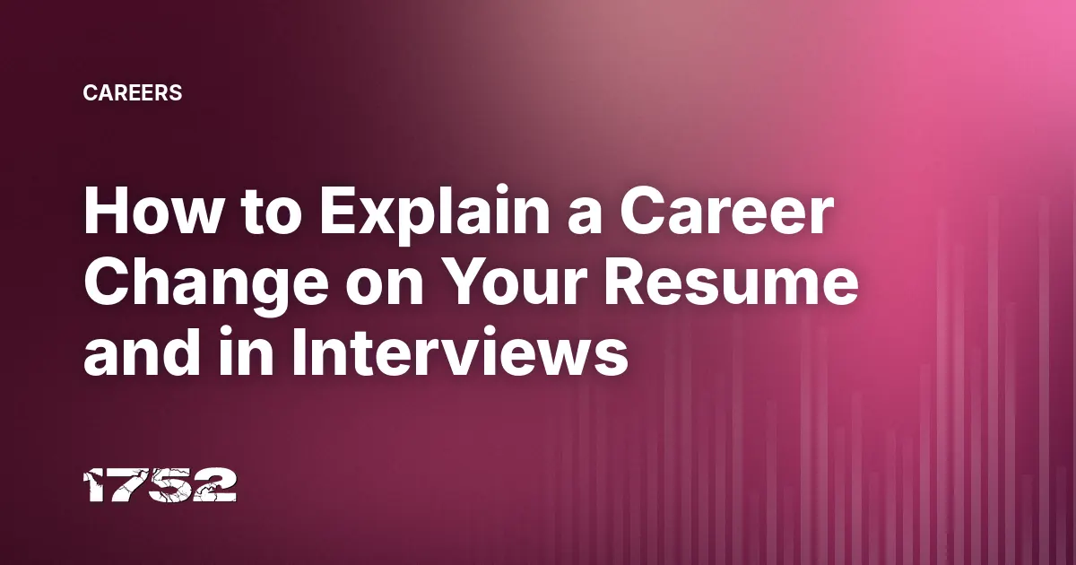 How to Explain a Career Change on Your Resume and in Interviews