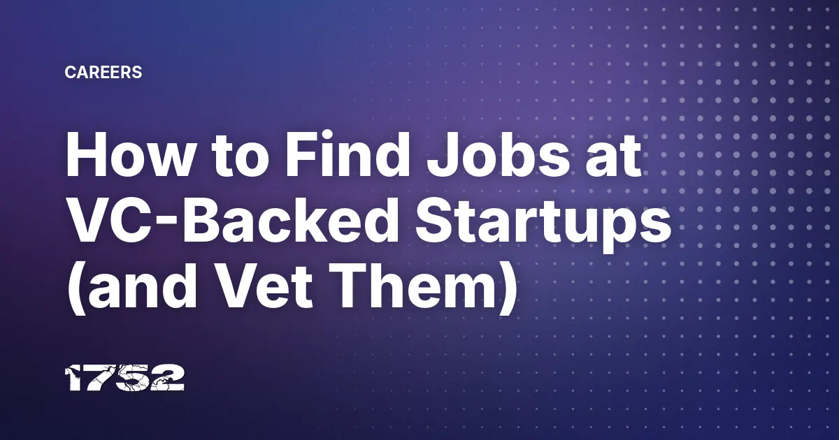 How to Find Jobs at VC-Backed Startups (and Vet Them)