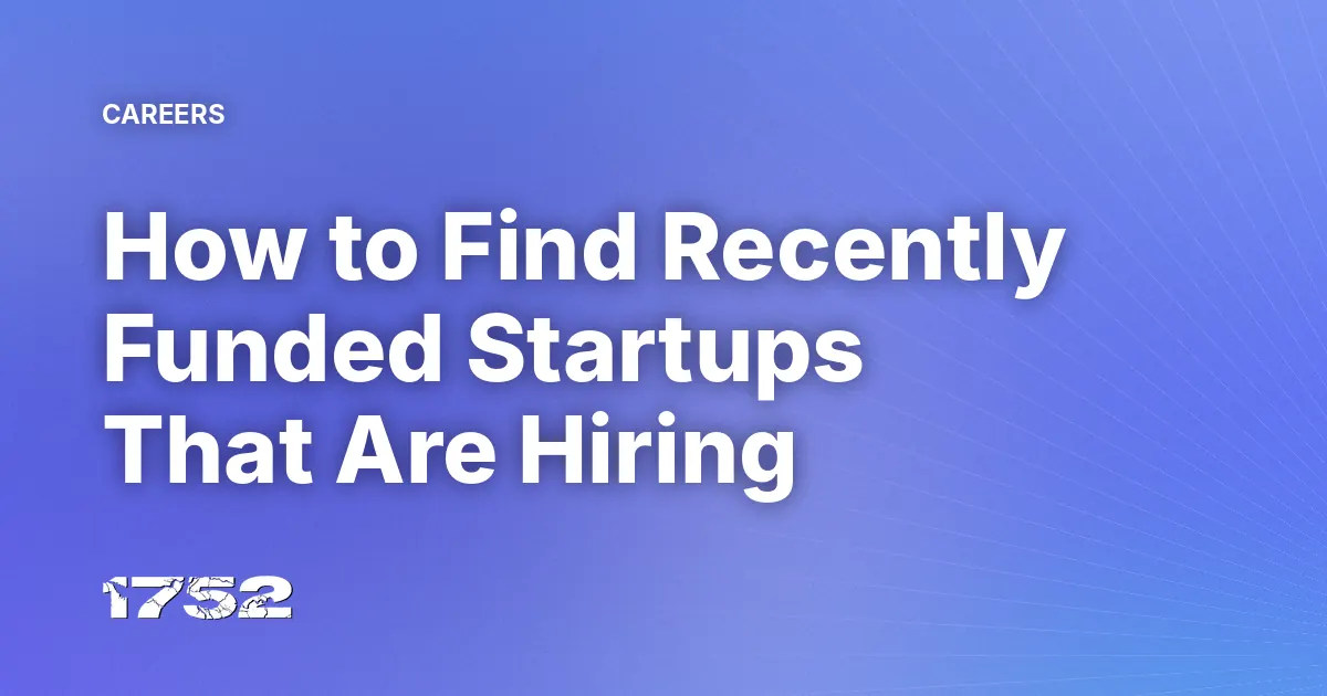 How to Find Recently Funded Startups That Are Hiring