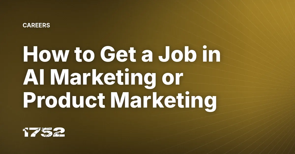 How to Get a Job in AI Marketing or Product Marketing