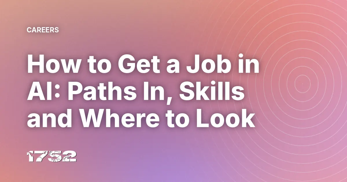 How to Get a Job in AI: Paths In, Skills and Where to Look