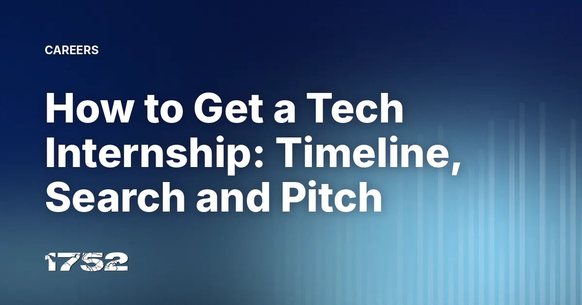 How to Get a Tech Internship: Timeline, Search and Pitch