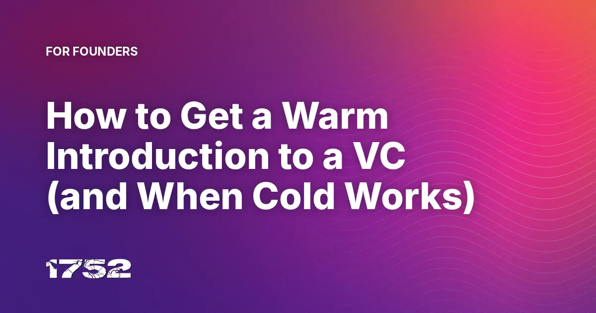How to Get a Warm Introduction to a VC (and When Cold Works)