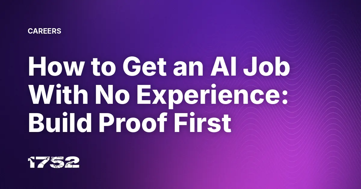 How to Get an AI Job With No Experience: Build Proof First