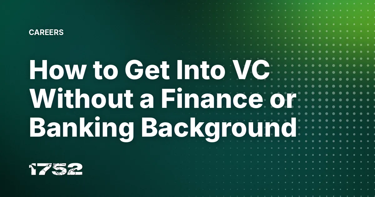 How to Get Into VC Without a Finance or Banking Background