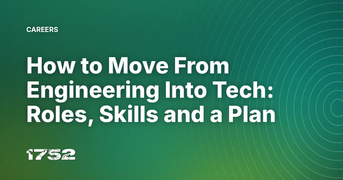 How to Move From Engineering Into Tech: Roles, Skills and a Plan