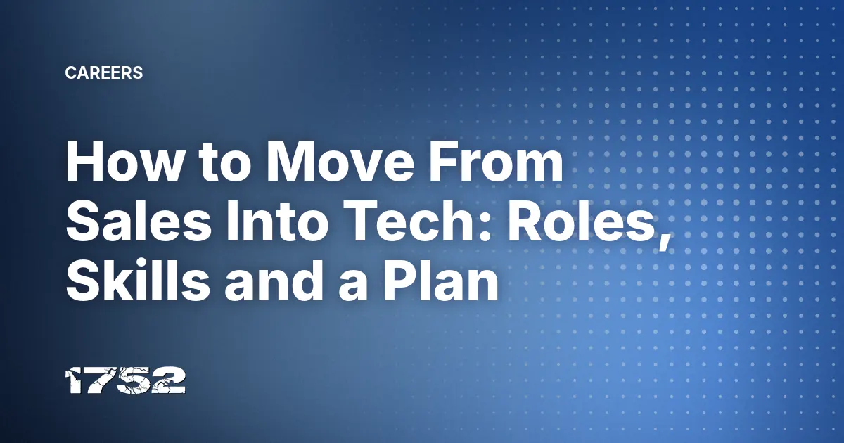 How to Move From Sales Into Tech: Roles, Skills and a Plan