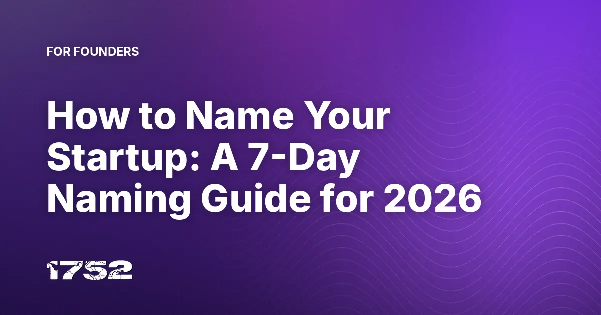 How to Name Your Startup: A 7-Day Naming Guide for 2026