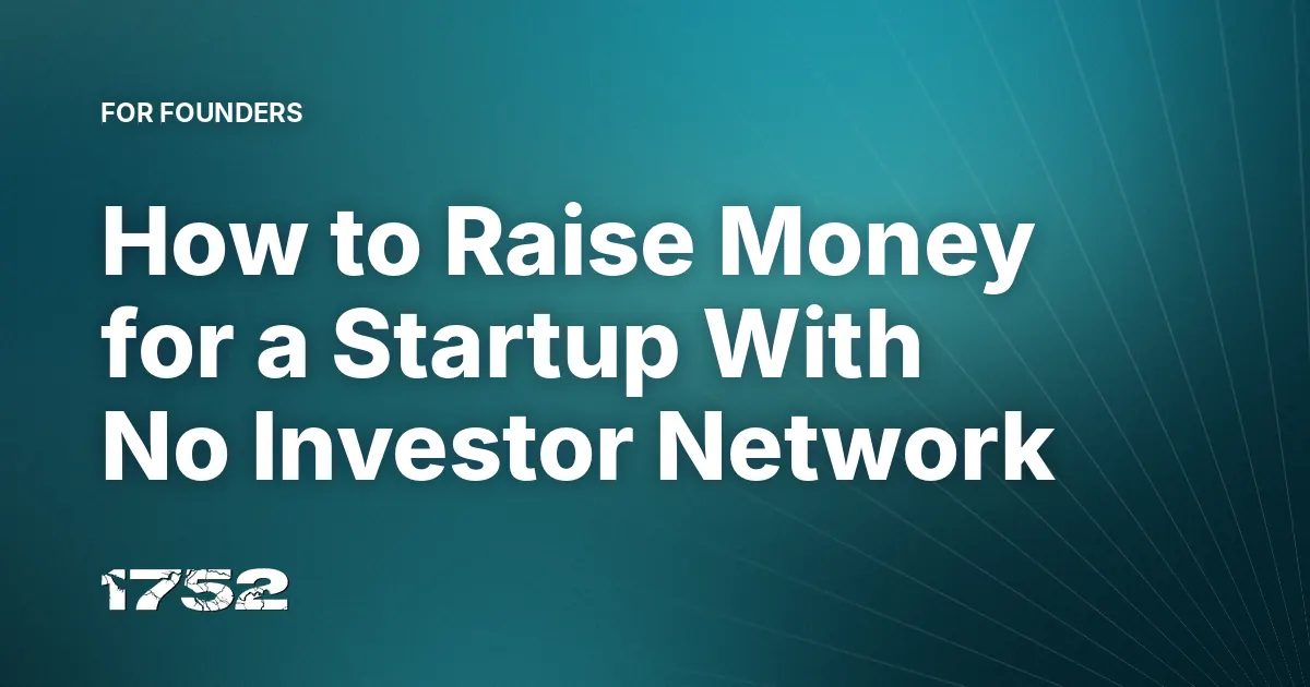 How to Raise Money for a Startup With No Investor Network