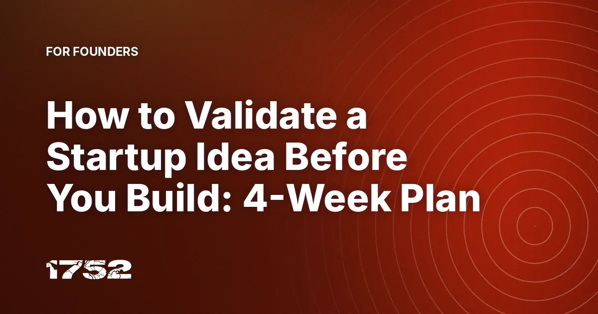 How to Validate a Startup Idea Before You Build: 4-Week Plan