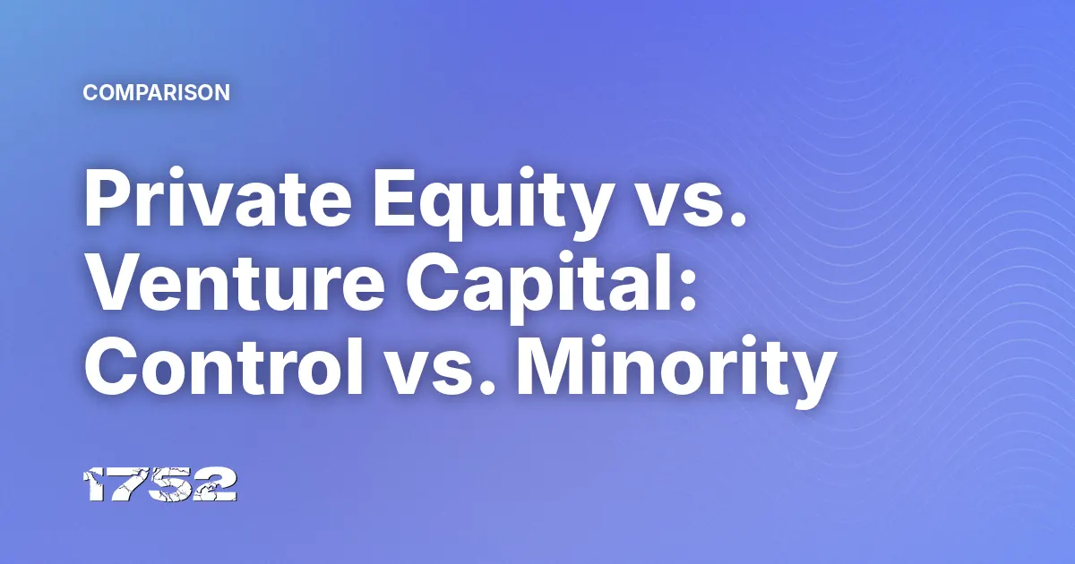 Private Equity vs. Venture Capital: Control vs. Minority