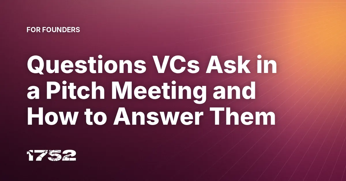 Questions VCs Ask in a Pitch Meeting and How to Answer Them