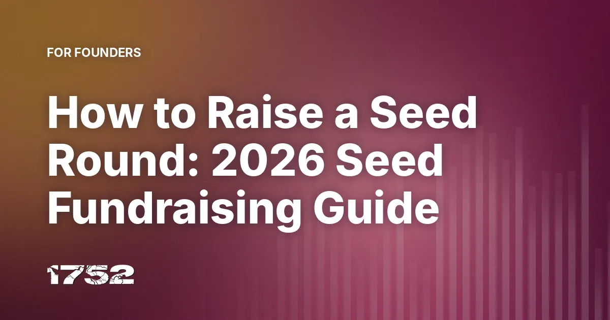 How to Raise a Seed Round: 2026 Seed Fundraising Guide