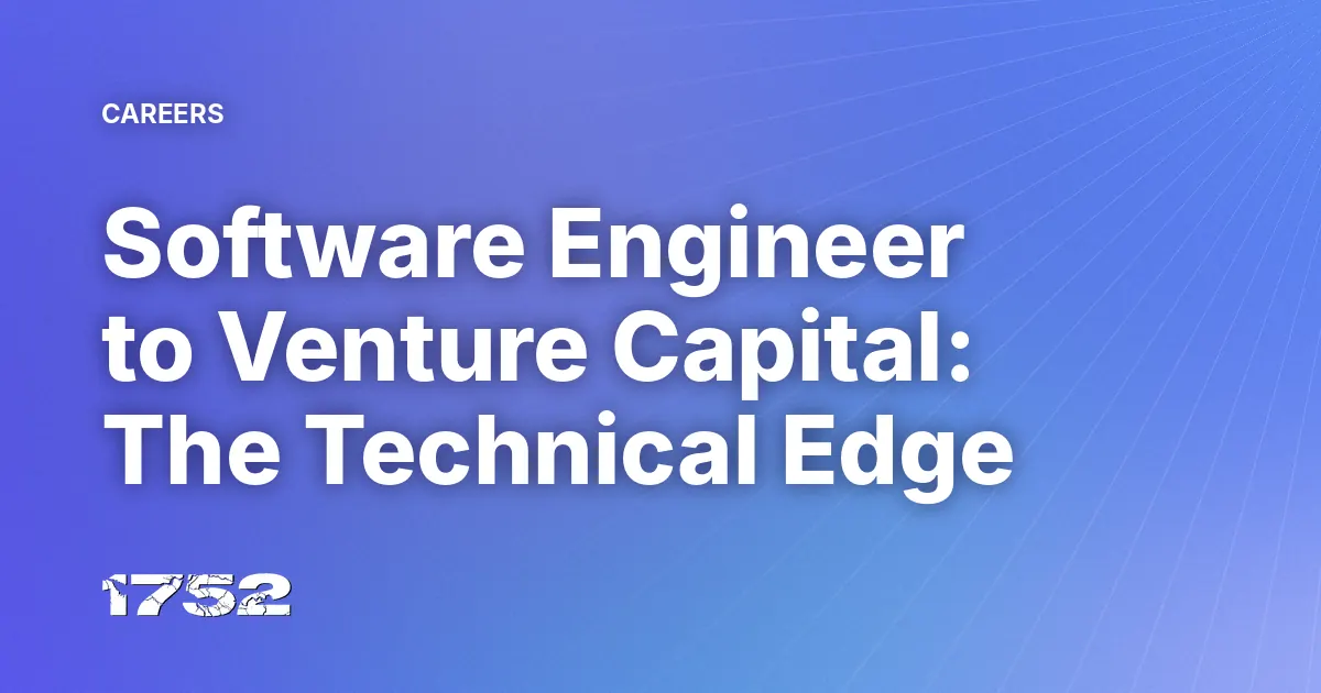 Software Engineer to Venture Capital: The Technical Edge