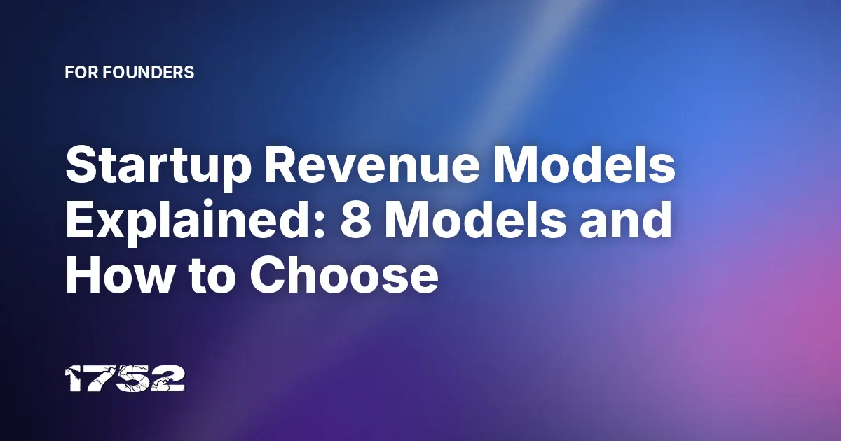 Startup Revenue Models Explained: 8 Models and How to Choose
