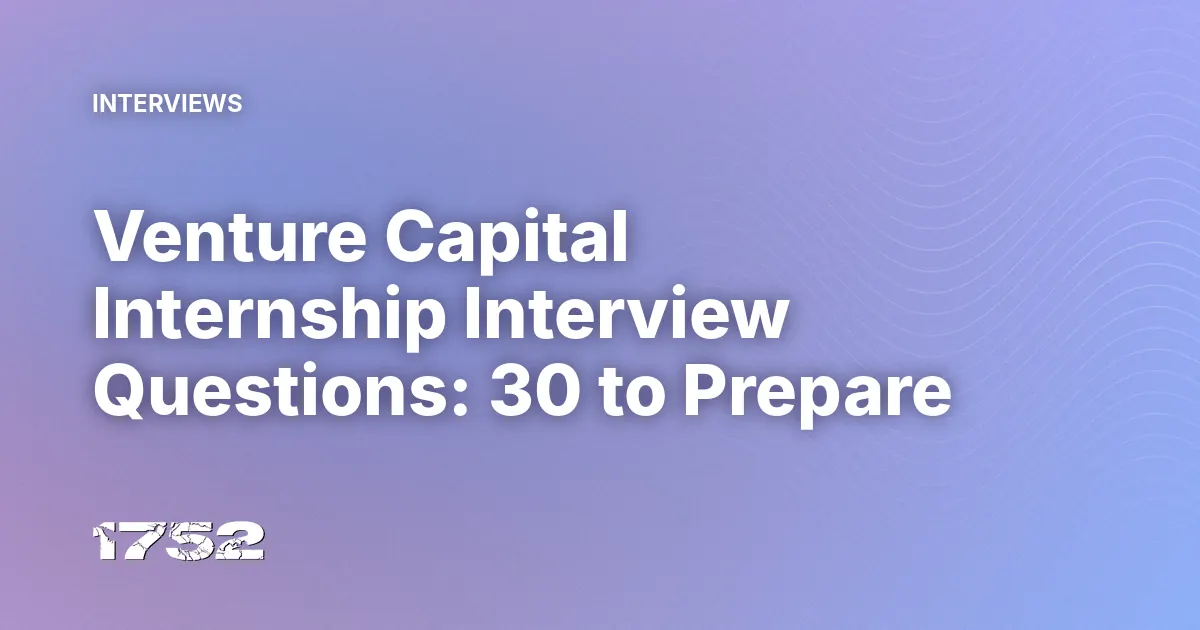Venture Capital Internship Interview Questions: 30 to Prepare