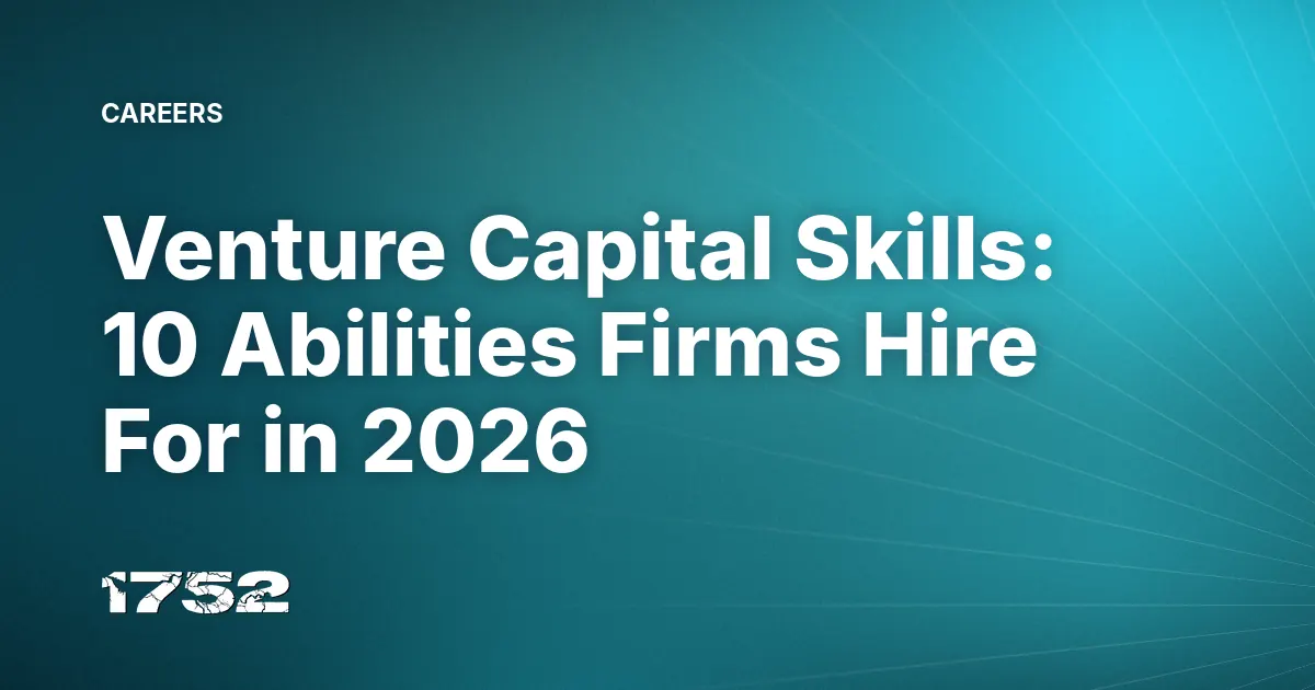 Venture Capital Skills: 10 Abilities Firms Hire For in 2026