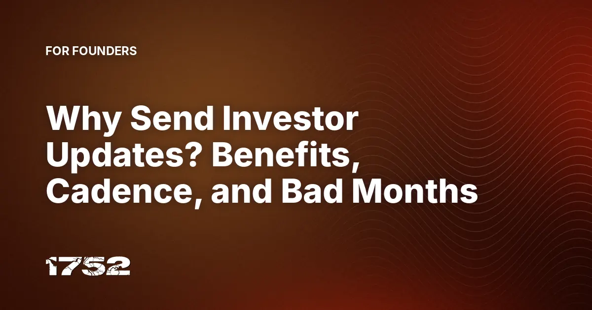 Why Send Investor Updates? Benefits, Cadence, and Bad Months